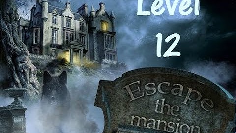 Escape The Mansion Walkthrough Cheat Tutorial Level 12
