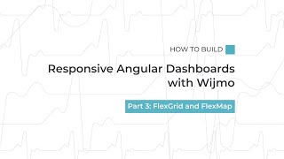 How to Build Responsive Angular Dashboards with Wijmo, Part 3: FlexGrid and FlexMap