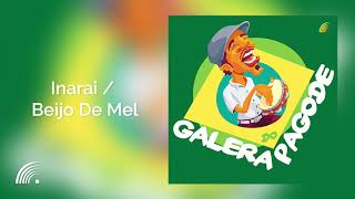 Katinguelê - Inarai Beijo De Mel - Galera Do Pagode