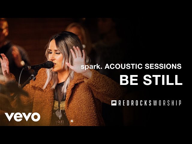 Red Rocks Worship - Be Still (Acoustic) (Live) class=