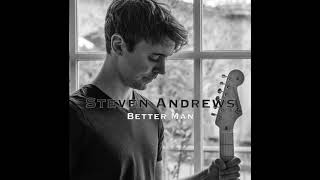 Steven Andrews Better Man - Single