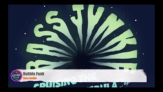 Bass Junkie - Bubble Funk [Asking For Trouble]