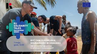 Debata EU Solidarity Talks: Kapuściński series: „Być tam. Europejska solidarność w działaniu.”