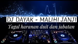 Dj Dayak Malihi Janji Liriktagal Haranan Duit Dan Jabatan