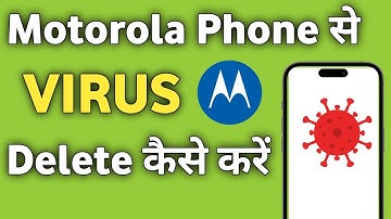 Motorola Phone Se Saare Virus Kaise Delete Kare | How to Delete All Viruses on Motorola