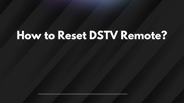 How to Reset DSTV Remote?