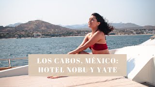 HOTEL NOBU LOS CABOS Y PASEO EN YATE | Mar Espejo