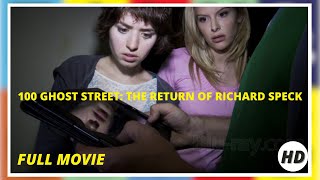 100 Ghost Street: The Return of Richard Speck | Horror | HD | Full movie in English
