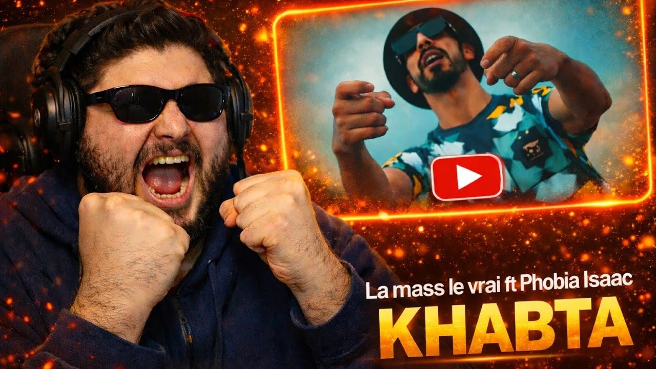 La mass le vrai ft ‪phobia isaac - Khabta  | خبطة (وقيت رجعة)  REACTION🔥🔥🔥