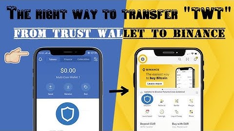 The right way to transfer TWT from Trust wallet to Binance