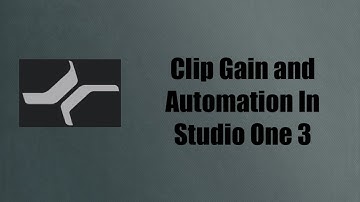 Clip Gain and Automation In Studio One 3