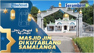 Ada Masjid Jin di Kutablang Samalanga Bireuen