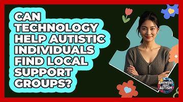 Can Technology Help Autistic Individuals Find Local Support Groups? - Answers About Autism