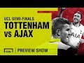 Ajax vs Tottenham Champions League Semi-Final - Lineup ...