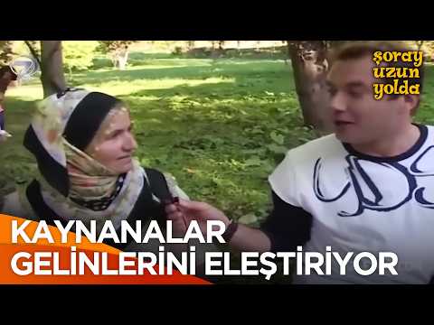 Bu Gelinler Ağzı İle Kuş Tutsa Size Yaranamaz | Şoray Uzun Yolda