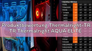 Produktbewertung Thermalright-TR TR Thermalright AQUA ELITE 360 V6 ARGB Black Liquid CPU Kühler, 360
