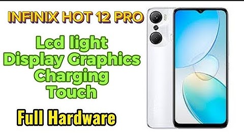 Infinix Hot 12 Pro Lcd light Display Graphics charging Touch Full Hardware Solution