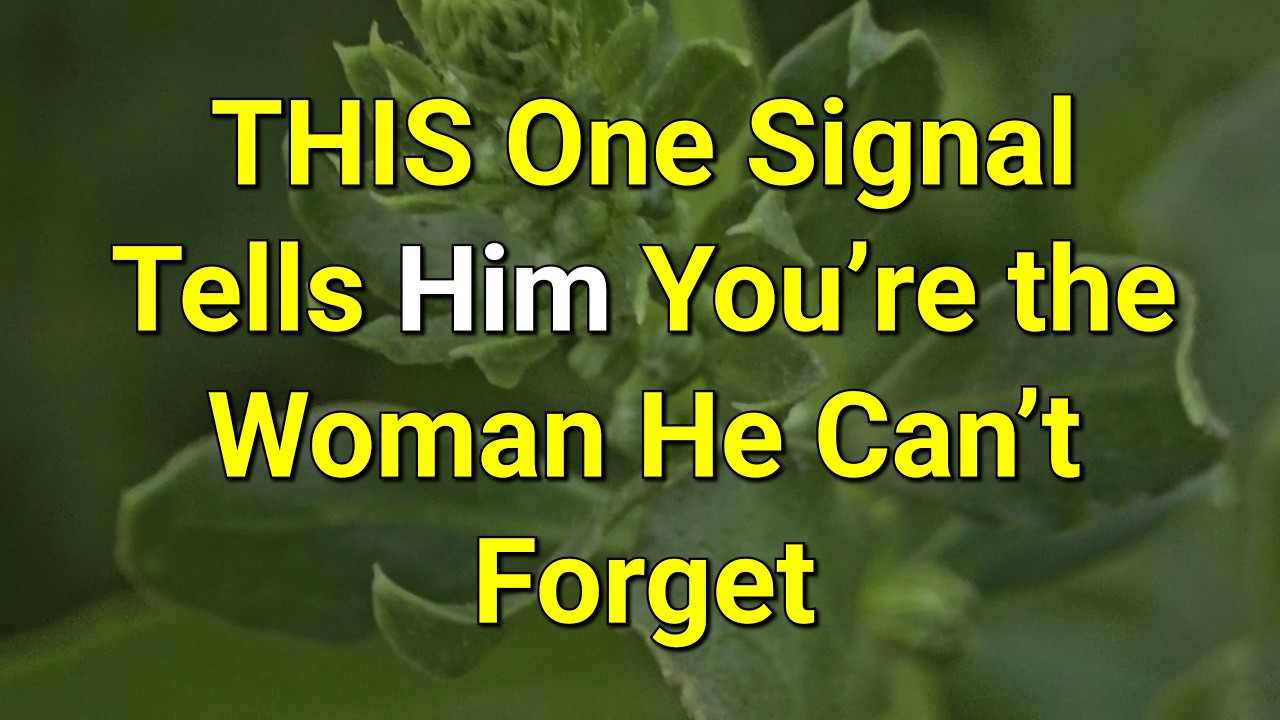 THIS One Signal Tells Him You’re the Woman He Can’t Forget...|Psychology Amazing Facts