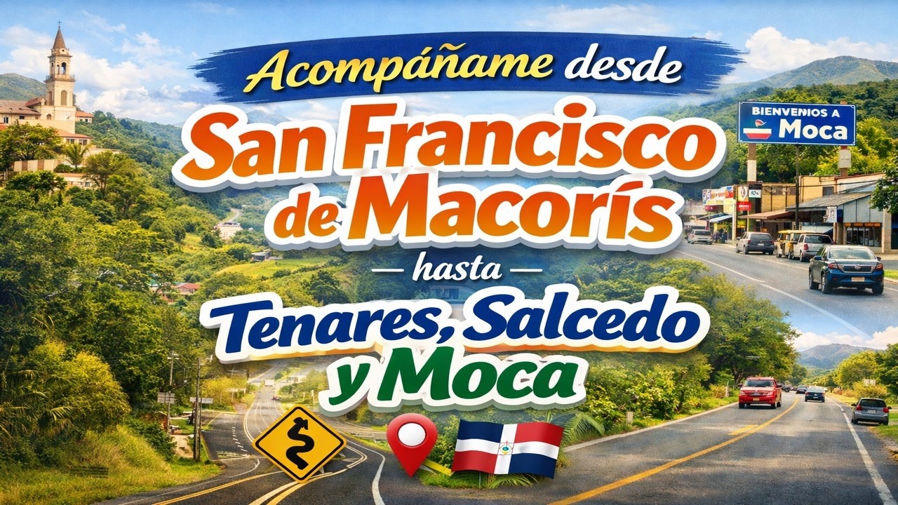 🚗 Acompáñame en esta nueva aventura por el corazón del Cibao