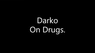 Darko - On Drugs. Lyrics