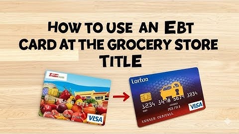 How to Use an EBT Card at the Grocery Store  How Does an EBT Card Work