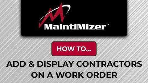 CMMS Training: How to Add Contractors and Costs to a Work Order in MaintiMizer