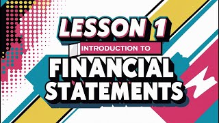 Chapter 4 - Lesson 1 - Introduction to Financial Statements - ACC100 / CACC100 / AFA 100