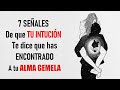 Como se si es mi Alma Gemela -7 Señales de Intuición que te dice que has Encontrado a tu Alma Gemela