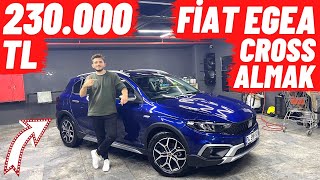 230 000 TL FIAT EGEA CROSS ALMAK