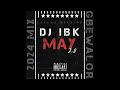 DJ IBK May 2024 Latest 3 in 1 Afrobeat Mixtape[www.mixtapes.ng]