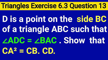 D Is A Point On The Side BC Of A Triangle ABC Such That Angle ADC Is Equal To Angle BAC Show That