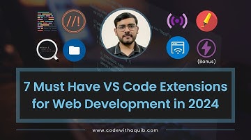 7 Must Have VS Code Extensions for Web Development in 2024 | Code With Aquib
