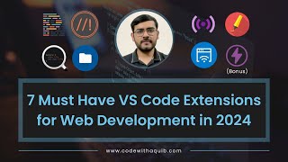 Famous 7 Must Have VS Code Extensions for Web Development in 2024 | Code With Aquib Wealth