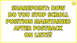 Sharepoint: How do you stop scroll position maintained after postback on lists (2 Solutions!!)