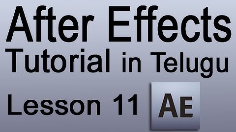 Adobe After Effects CS4 Tutorial in Telugu - Lesson 11