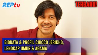 LATEST! Chicco Jerikho's Biodata & Profile, Complete with Age & Religion