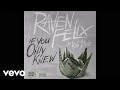 Raven Felix If You Only Knew Audio Ft Rob Tone mp3