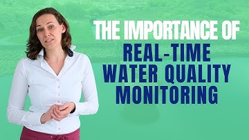 Why should real time water quality monitoring be part of your monitoring program?