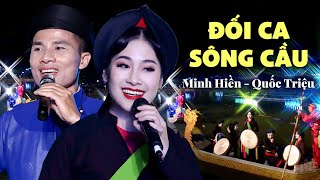 Đối Ca Sông Cầu - Minh Hiền & Quốc Triệu | Màn kết hợp ăn ý Dân Ca Quan Họ Bắc Ninh Trên Thuyền