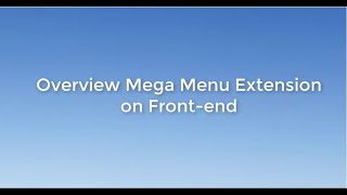 2 Steps to use Magento 2 Mega menu extension in the front-end