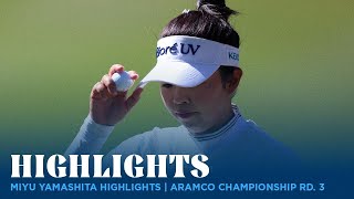Miyu Yamashita Highlights  2026 Aramco Chdanionship Round 3