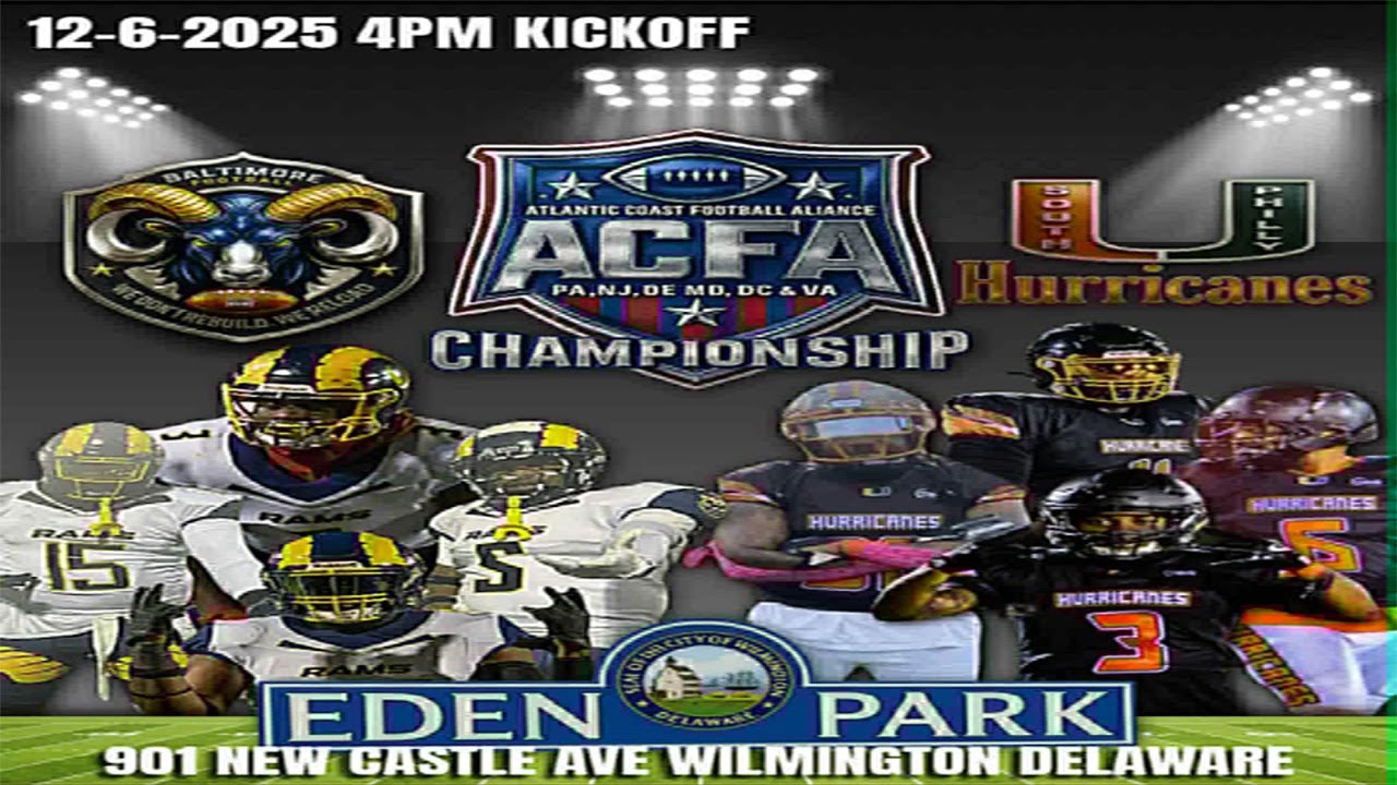 ACFA Championship 2025 South Philly Hurricanes vs. Baltimore Rams 12.6. ...