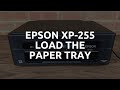 Epson XP-255 Load The Paper Tray