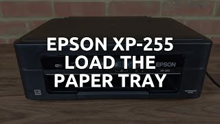 Epson XP-255 Load The Paper Tray