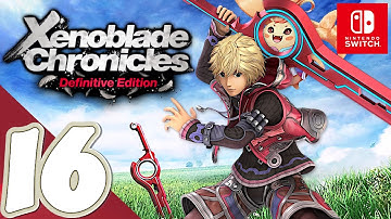 Xenoblade Chronicles: Definitive Edition [Switch] - Gameplay Walkthrough Part 16 - No Commentary