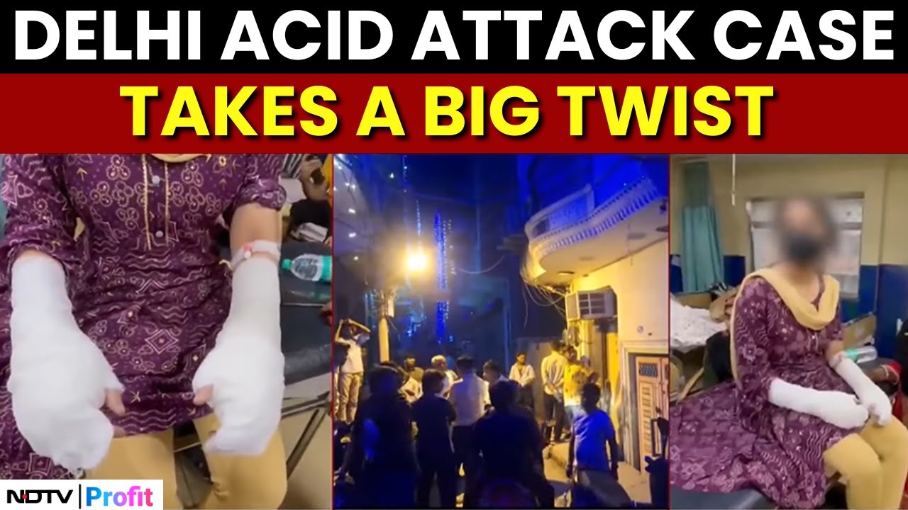 Delhi Acid Attack Horror: Case Takes A Big Twist; Accused's Wife ...