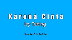 Karaoke Joy Tobing- Karena Cinta (Karaoke Tanpa Vocal)  - Durasi: 4:53. 