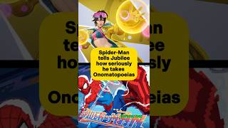 Spider-Man tells Jubilee how seriously he takes Onomatopoeias!