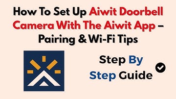 How To Set Up Aiwit Doorbell Camera With The Aiwit App – Pairing & Wi-Fi Tips