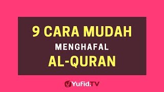 9 Cara MUDAH Menghafal Al Quran – Poster Dakwah Yufid TV